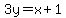 3y=x+1