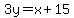 3y=x%2B15