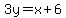 3y+=+x+%2B+6