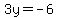 3y+=+-6