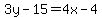 3y-15=4x-4