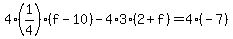 4%281%2F4%29%28f-10%29-4%2A3%2A%282%2Bf%29=+4%2A%28-7%29
