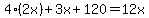 4%282x%29%2B3x%2B120=12x
