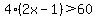 4%282x-1%29%3E60