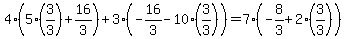 4%285%283%2F3%29%2B16%2F3%29%2B3%28-16%2F3-10%283%2F3%29%29=7%28-8%2F3%2B2%283%2F3%29%29