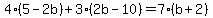 4%285-2b%29%2B3%282b-10%29=7%28b%2B2%29