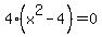 4%28x%5E2-4%29=0