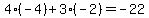 4%2A%28-4%29%2B3%2A%28-2%29=-22