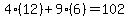 4%2A%2812%29%2B9%2A%286%29=102