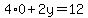 4*0 + 2y = 12