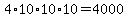 4%2A10%2A10%2A10+=+4000
