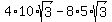 4%2A10%2Asqrt%283%29-8%2A5%2Asqrt%283%29
