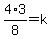 4%2A3%2F8+=+k