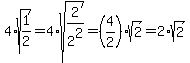 4%2Asqrt%281%2F2%29%0D%0A=4%2Asqrt%282%2F2%5E2%29%0D%0A=%284%2F2%29%2Asqrt%282%29%0D%0A=2%2Asqrt%282%29