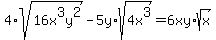 4%2Asqrt%2816x%5E3y%5E2%29-5y%2Asqrt%284x%5E3%29=6xy%2Asqrt%28x%29