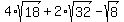 4%2Asqrt%2818%29%2B+2%2Asqrt%2832%29-sqrt%288%29