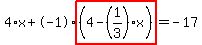 4%2Ax%2B-1%2Ahighlight%28%284-%281%2F3%29%2Ax%29%29=-17
