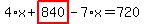 4%2Ax%2Bhighlight_red%28+840+%29-7%2Ax=720