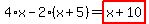 4%2Ax-2%2A%28x%2B5%29=highlight_red%28+x%2B10+%29
