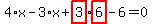 4%2Ax-3%2Ax%2Bhighlight_red%28+3+%29%2Ahighlight_red%28+6+%29-6=0