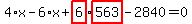 4%2Ax-6%2Ax%2Bhighlight_red%28+6+%29%2Ahighlight_red%28+563+%29-2840=0