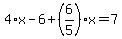 4%2Ax-6%2B%286%2F5%29%2Ax=7