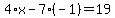 4%2Ax-7%28-1%29=19