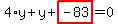 4%2Ay%2By%2Bhighlight_red%28+-83+%29=0