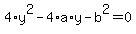4%2Ay%5E2+-+4%2Aa%2Ay+-+b%5E2+=+0