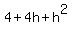 4+4h+h^2