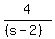 4/((s-2))