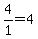4/1=4