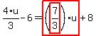 4%2F3%2Au-6=highlight_red%28+%28highlight_red%28+7%2F3+%29%29%2Au+%29%2B8