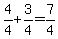 4%2F4+%2B+3%2F4+=+7%2F4