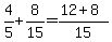 4%2F5%2B8%2F15=%2812%2B8%29%2F15