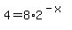 4=8%2A2%5E%28-x%29