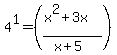 4%5E1=%28%28x%5E2%2B3x%29%2F%28x%2B5%29%29