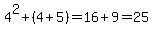 4%5E2%2B%284%2B5%29=16%2B9=25