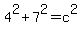 4%5E2%2B7%5E2=c%5E2