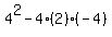 4%5E2+-+4%2A%282%29%2A%28-4%29