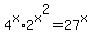 4%5Ex%2A2%5Ex%5E2+=+27%5Ex