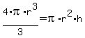 4+%2Api+%2A+r%5E3+%2F+3+=+pi+%2A+r%5E2+%2A+h+