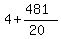 4 + (481)/(20)