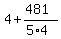 4 + (481)/(5*4)