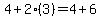 4+%2B+2%283%29+=+4+%2B+6