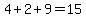 4+%2B+2+%2B+9=+15