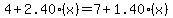 4+%2B+2.40%28x%29+=+7+%2B+1.40%28x%29