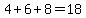4+%2B+6+%2B+8+=+18