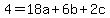 4+=+18a+%2B+6b+%2B+2c