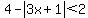 4-abs%283x%2B1%29+%3C+2
